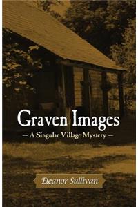 Graven Images, a Singular Village Mystery