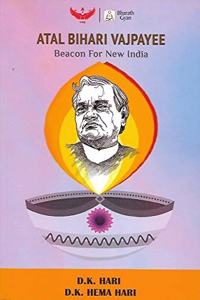 Atal Bihari Vajpayee: Beacon for New India,Authored By – D.K. Hari & D.K. Hema Hari