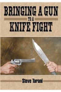 Bringing a Gun to a Knife Fight