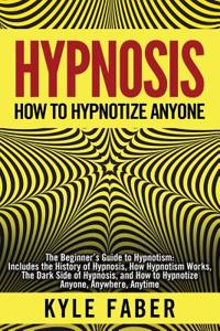 Hypnosis - How to Hypnotize Anyone