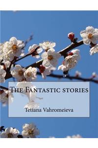 The Fantastic Stories