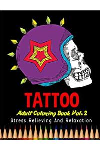 Tattoo Adult Coloring Book Stress Relieving and Relaxation Vol. 2