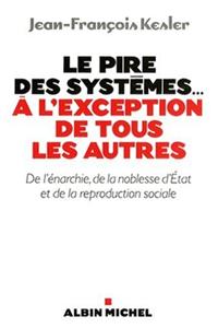 Pire Des Systemes...A L'Exception de Tous Les Autres (Le)