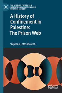 History of Confinement in Palestine: The Prison Web