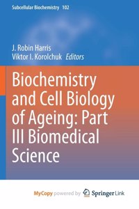 Biochemistry and Cell Biology of Ageing