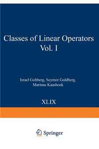 Classes of Linear Operators Vol. I