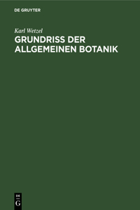 Grundriß Der Allgemeinen Botanik