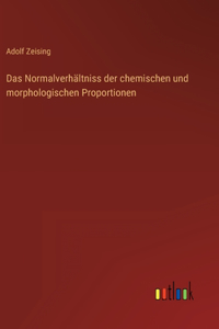 Normalverhältniss der chemischen und morphologischen Proportionen