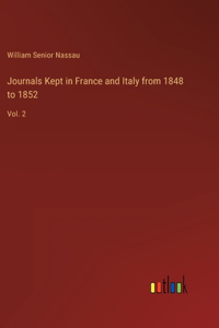 Journals Kept in France and Italy from 1848 to 1852