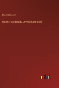 Wonders of Bodily Strength and Skill