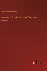 An Autumn Tour in the United States and Canada
