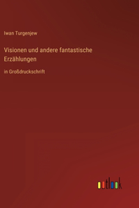 Visionen und andere fantastische Erzählungen