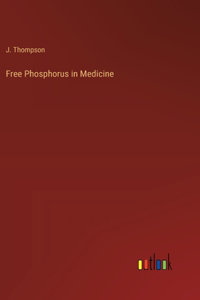Free Phosphorus in Medicine