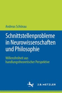 Schnittstellenprobleme in Neurowissenschaften Und Philosophie