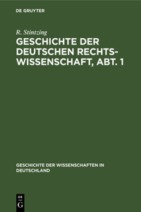 Geschichte Der Deutschen Rechtswissenschaft, Abt. 1