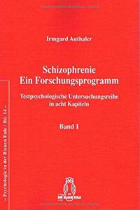 Schizophrenie- Ein Forschungsprogramm, Band 1