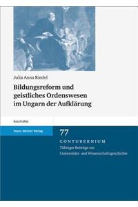 Bildungsreform Und Geistliches Ordenswesen Im Ungarn Der Aufklarung