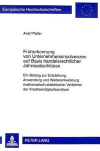 Frueherkennung Von Unternehmensinsolvenzen Auf Basis Handelsrechtlicher Jahresabschluesse