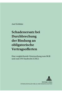 Schadensersatz Bei Durchbrechung Der Bindung an Obligatorische Vertragsofferten