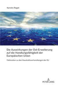 Auswirkungen der Ost-Erweiterung auf die Handlungsfaehigkeit der Europaeischen Union