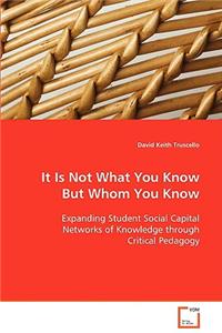 It Is Not What You Know But Whom You Know