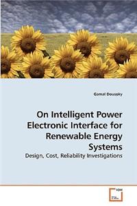 On Intelligent Power Electronic Interface for Renewable Energy Systems