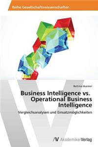 Business Intelligence vs. Operational Business Intelligence