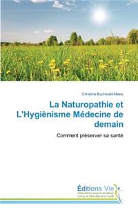 La Naturopathie Et l'Hygiènisme Médecine de Demain