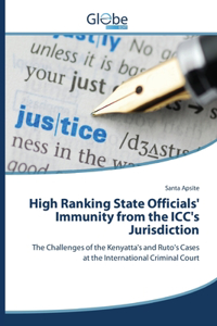 High Ranking State Officials' Immunity from the ICC's Jurisdiction