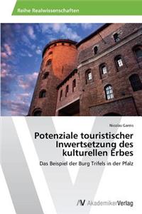 Potenziale touristischer Inwertsetzung des kulturellen Erbes