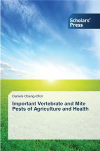 Important Vertebrate and Mite Pests of Agriculture and Health