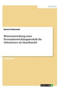 Weiterentwicklung eines Personalentwicklungsmodells für Abiturienten im Einzelhandel