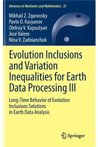 Evolution Inclusions and Variation Inequalities for Earth Data Processing III