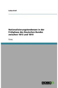 Nationalisierungstendenzen in Der Frühphase Des Deutschen Bundes Zwischen 1815 Und 1819