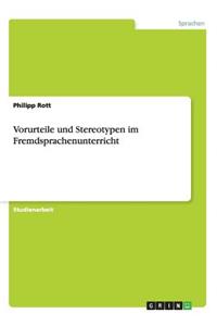 Vorurteile und Stereotypen im Fremdsprachenunterricht