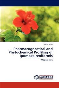 Pharmacognostical and Phytochemical Profiling of Ipomoea reniformis