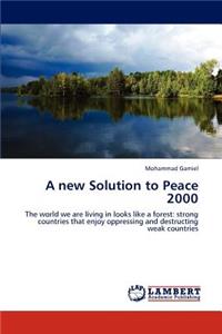 A new Solution to Peace 2000