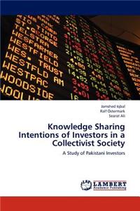 Knowledge Sharing Intentions of Investors in a Collectivist Society