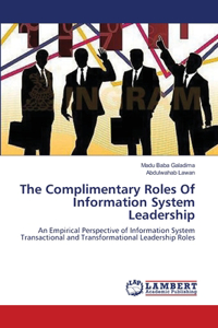 Complimentary Roles Of Information System Leadership