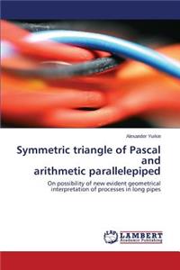 Symmetric triangle of Pascal and arithmetic parallelepiped
