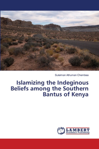 Islamizing the Indeginous Beliefs among the Southern Bantus of Kenya
