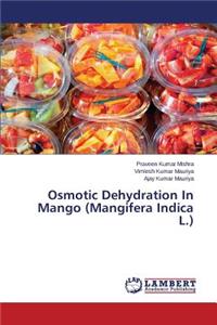 Osmotic Dehydration In Mango (Mangifera Indica L.)