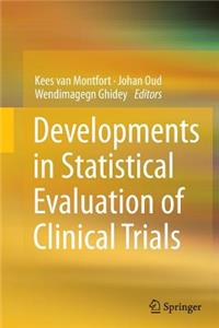 Developments in Statistical Evaluation of Clinical Trials