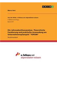 Jahresabschlussanalyse. Theoretische Fundierung und praktische Anwendung am Unternehmensplanspiel "TOPSIM"