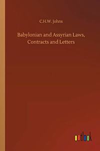 Babylonian and Assyrian Laws, Contracts and Letters