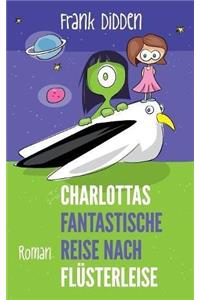 Charlottas Fantastische Reise Nach Flusterleise