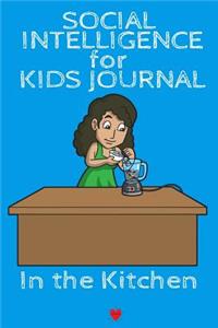 Social Intelligence For Kids Journal In The Kitchen