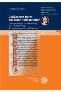 Gefalschtes Recht Aus Dem Fruhmittelalter: Untersuchungen Zur Herstellung Und Uberlieferung Der Pseudoisidorischen Dekretalen