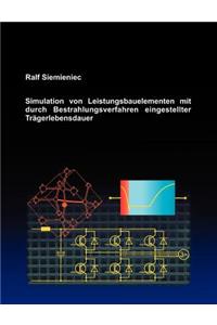 Simulation von Leistungsbauelementen mit durch Bestrahlungsverfahren eingestellter Trägerlebensdauer