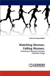 Watching Women, Falling Women.